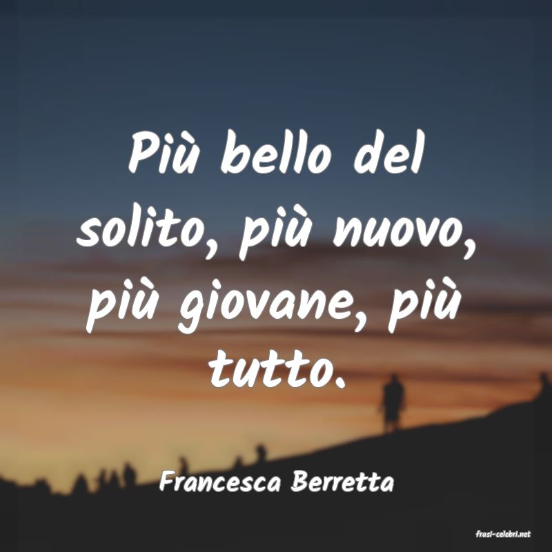 frasi di  Francesca Berretta
