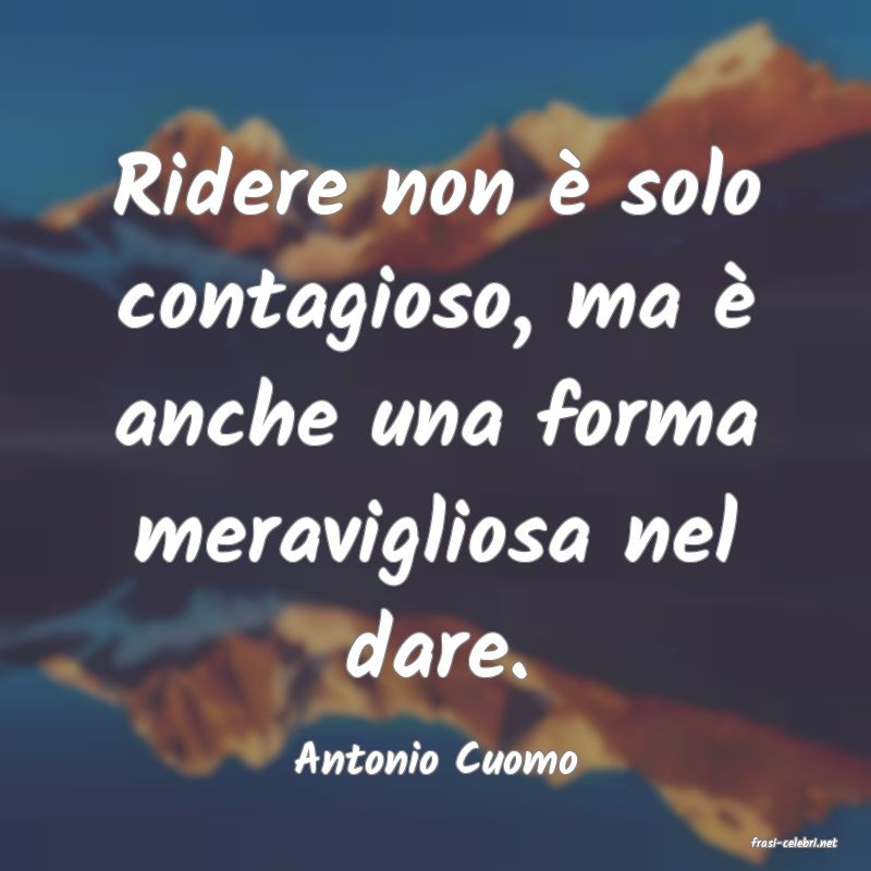 frasi di  Antonio Cuomo
