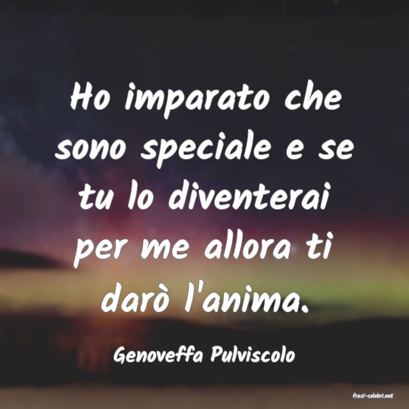 frasi di  Genoveffa Pulviscolo
