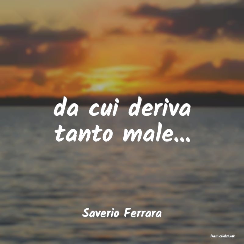 frasi di  Saverio Ferrara

