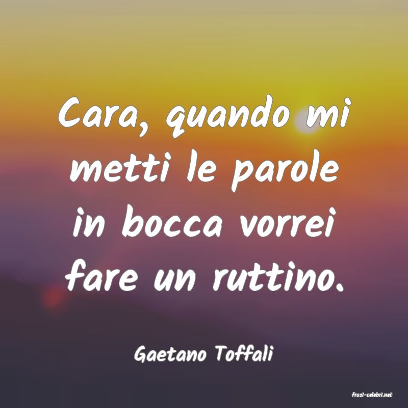 frasi di  Gaetano Toffali
