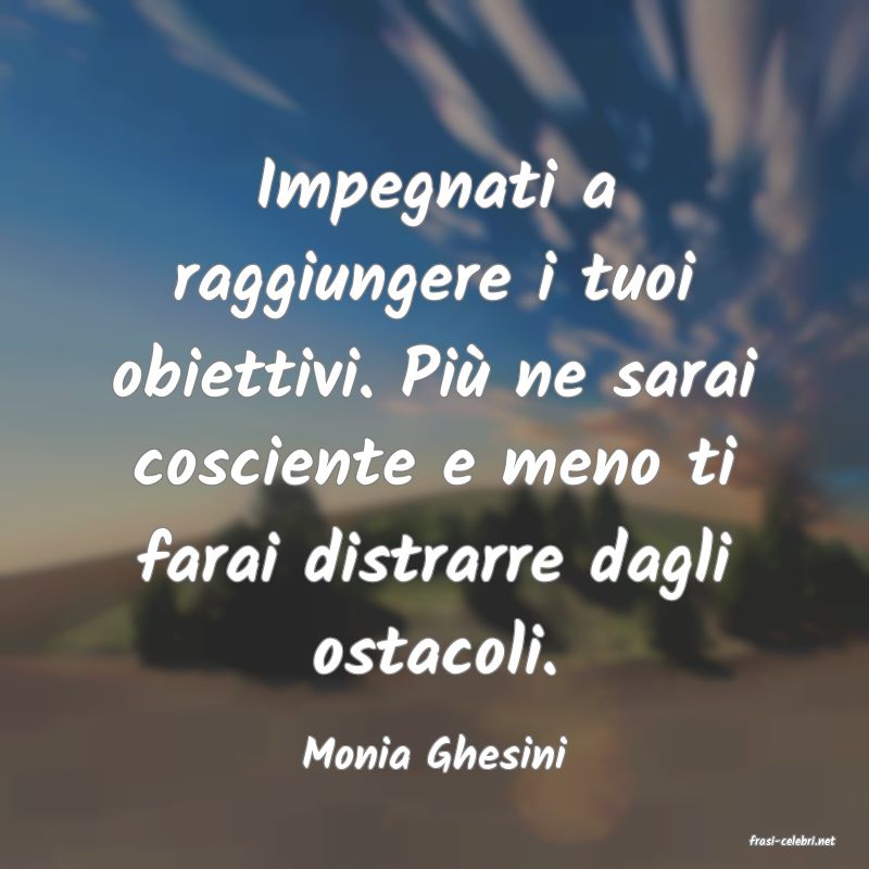 frasi di  Monia Ghesini
