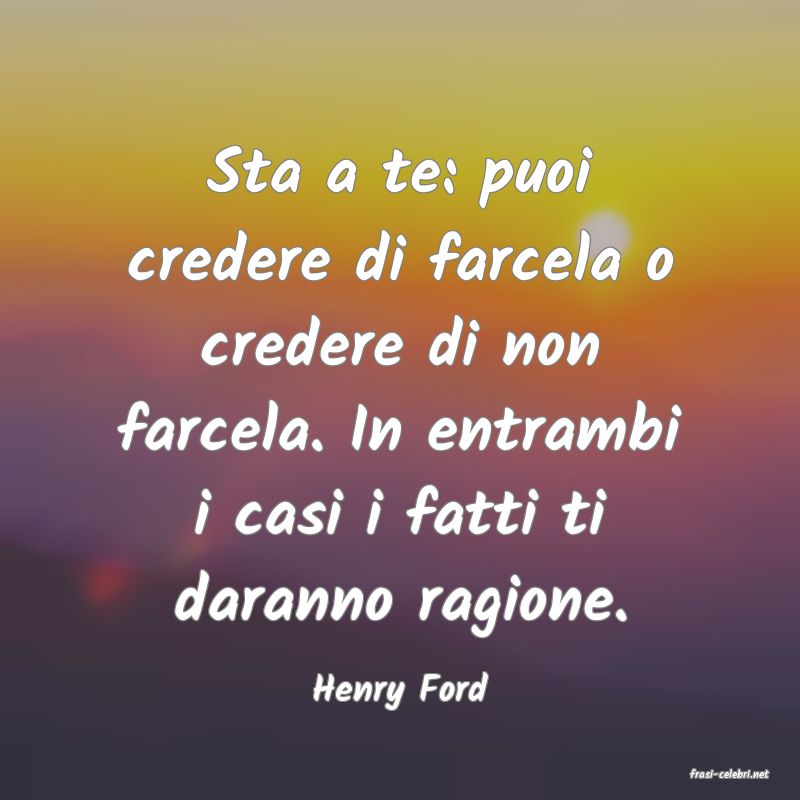 frasi di  Henry Ford
