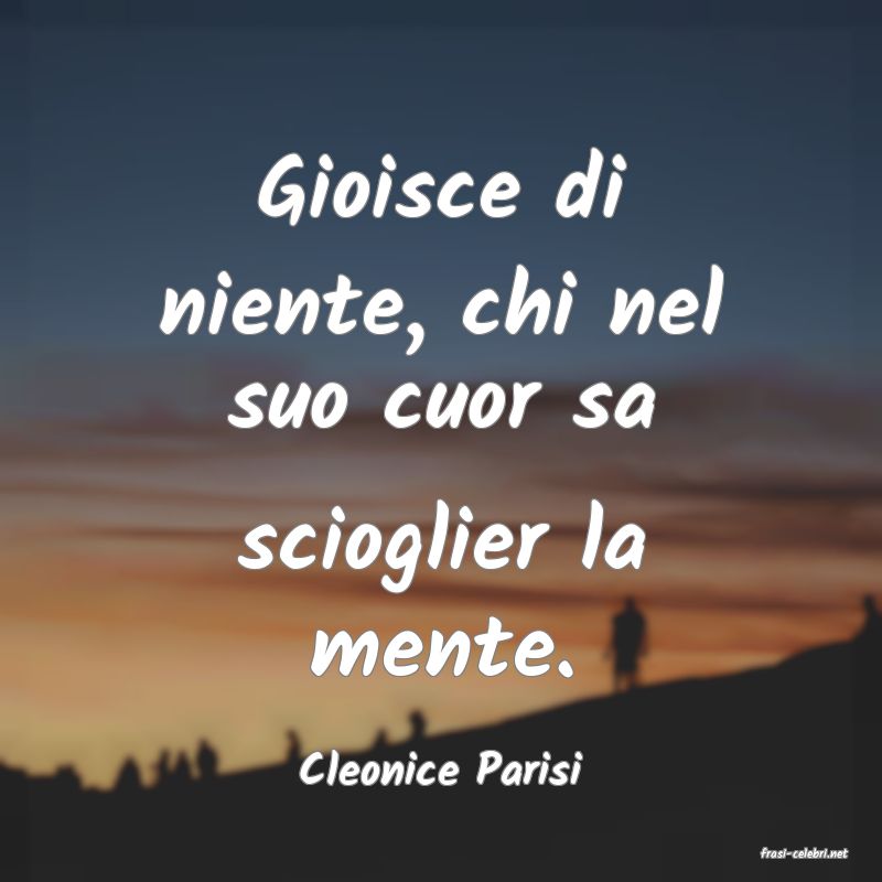 frasi di  Cleonice Parisi
