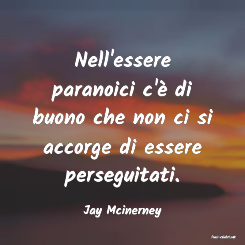 frasi di  Jay Mcinerney
