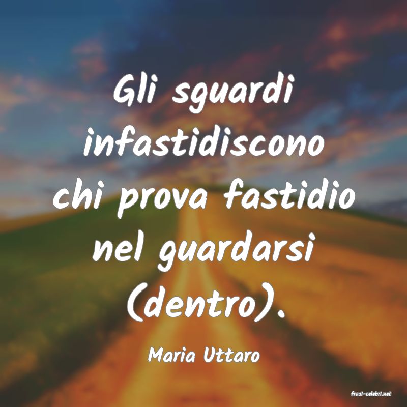 frasi di  Maria Uttaro
