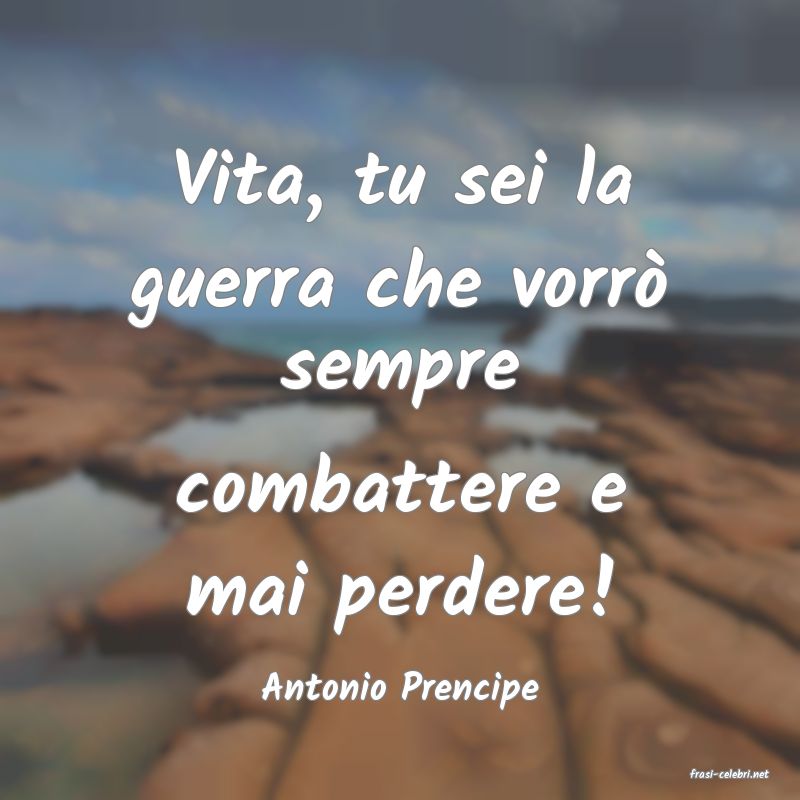 frasi di  Antonio Prencipe
