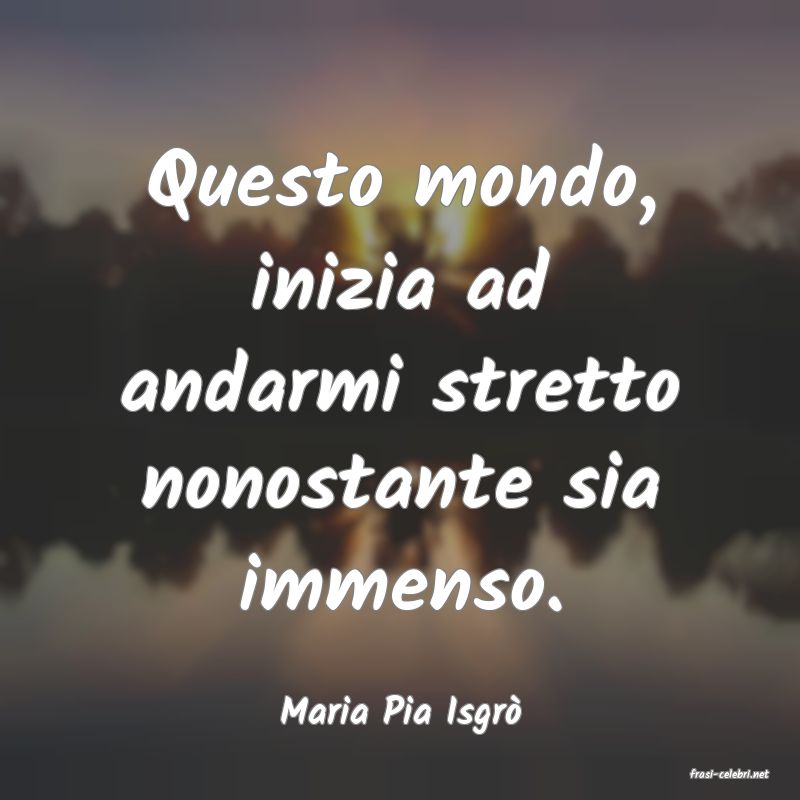 frasi di Maria Pia Isgr