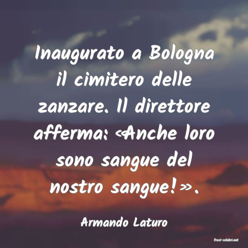 frasi di Armando Laturo
