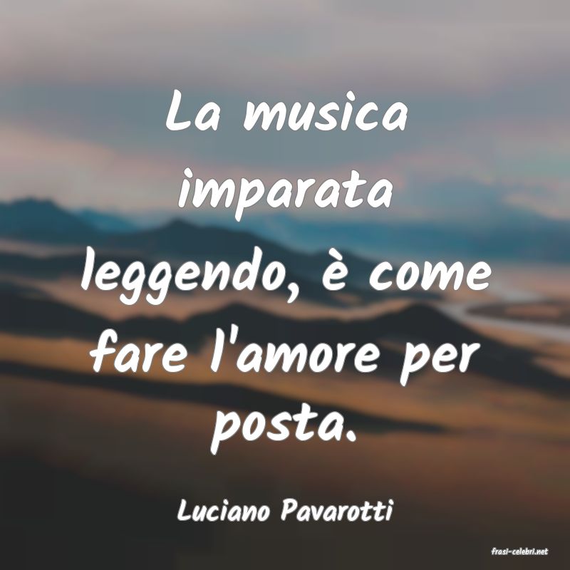 frasi di Luciano Pavarotti