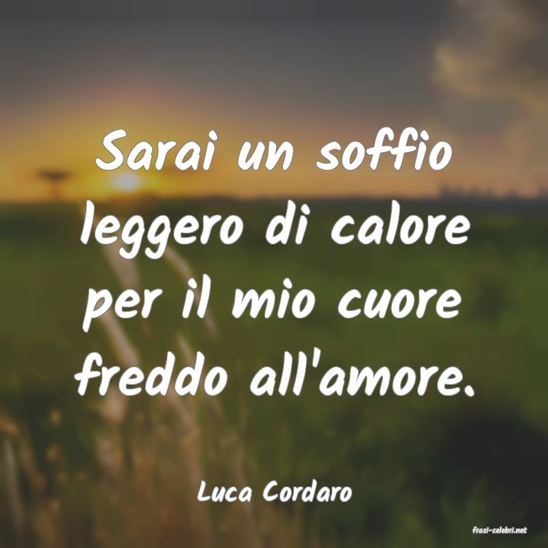 frasi di Luca Cordaro