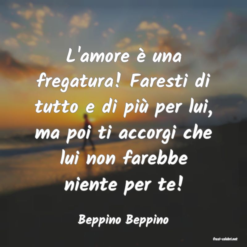frasi di Beppino Beppino