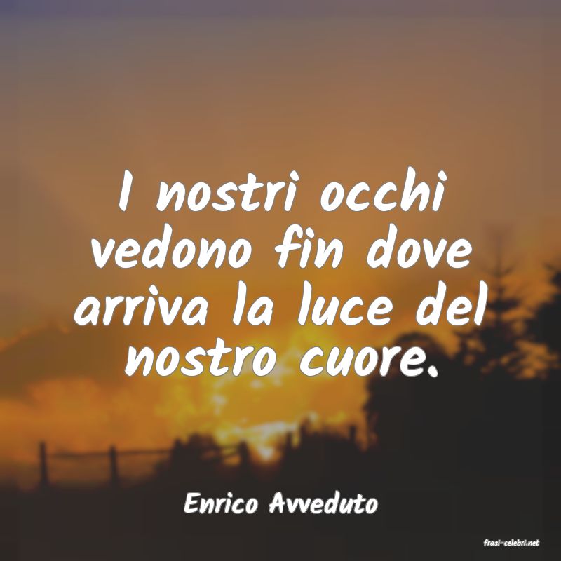 frasi di Enrico Avveduto