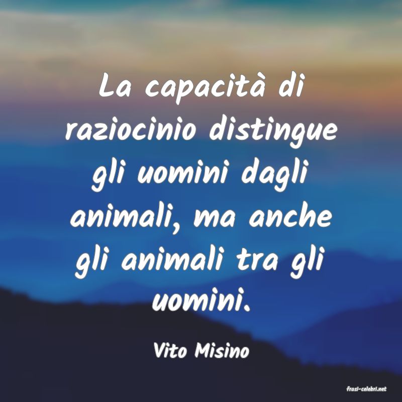 frasi di  Vito Misino
