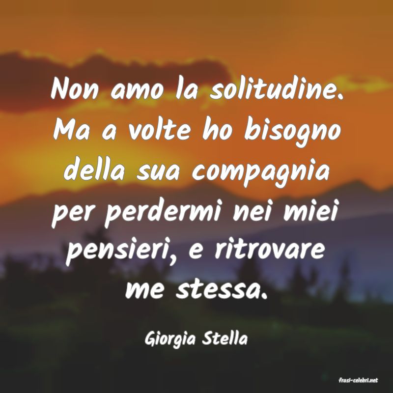 frasi di  Giorgia Stella
