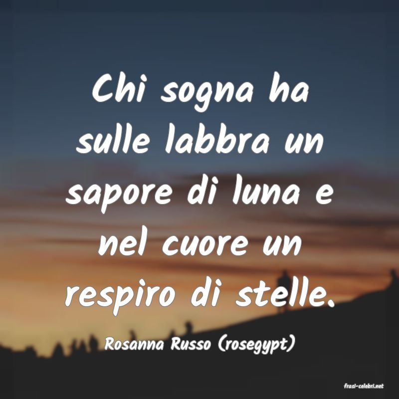 frasi di  Rosanna Russo (rosegypt)
