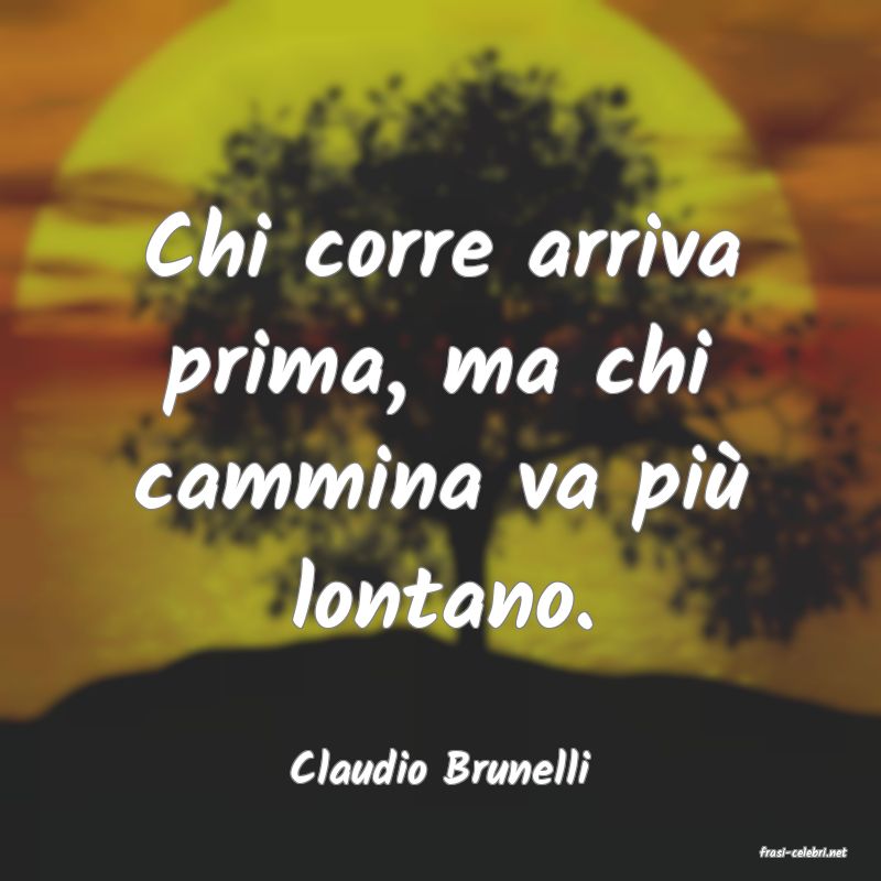 frasi di  Claudio Brunelli
