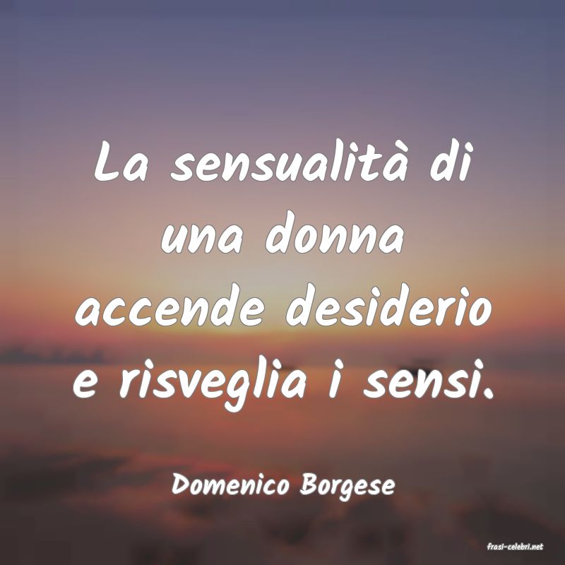 frasi di  Domenico Borgese

