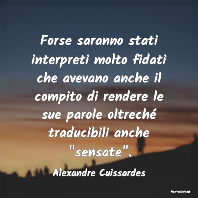 frasi di  Alexandre Cuissardes
