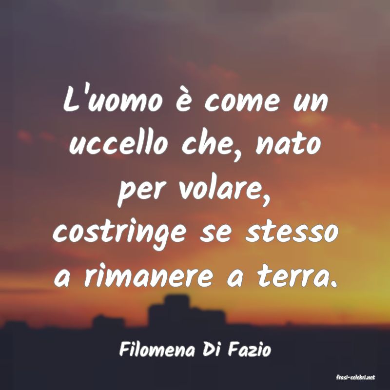 frasi di Filomena Di Fazio