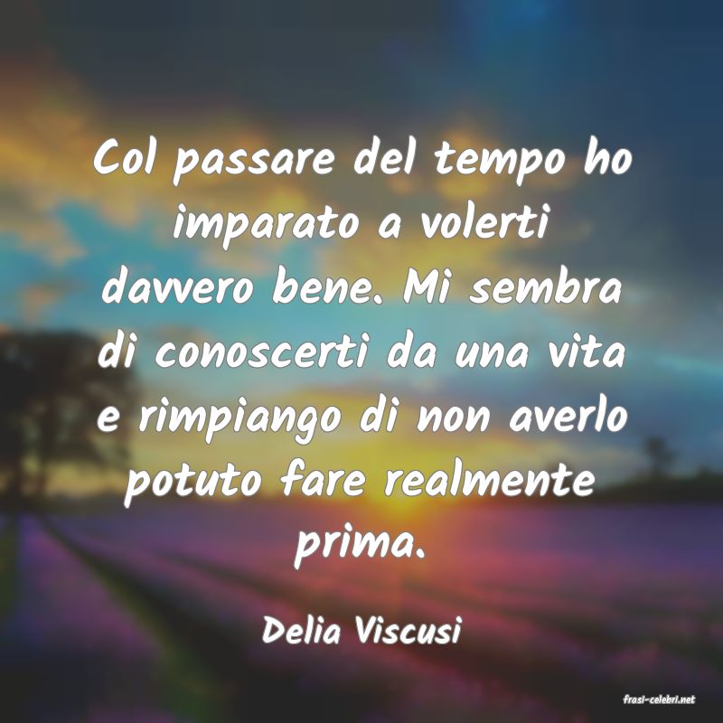 frasi di  Delia Viscusi

