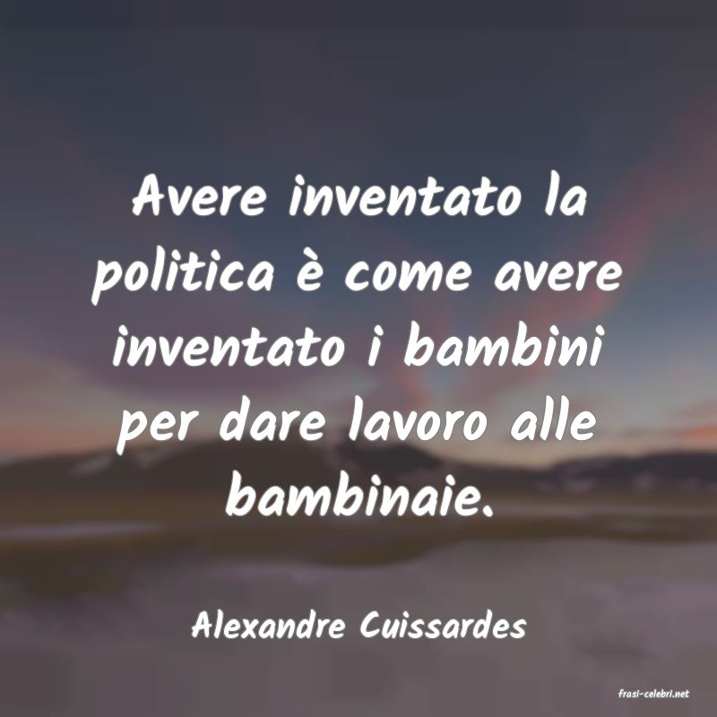 frasi di  Alexandre Cuissardes
