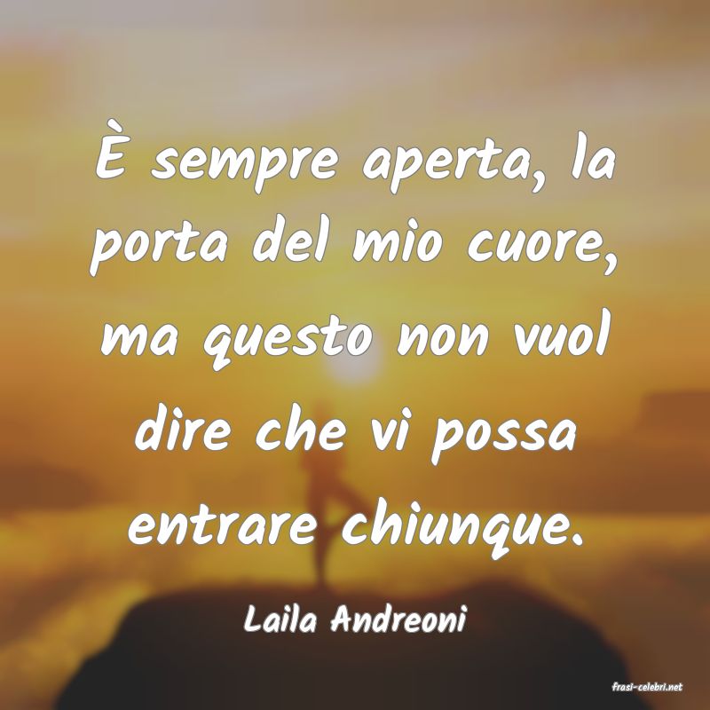 frasi di  Laila Andreoni

