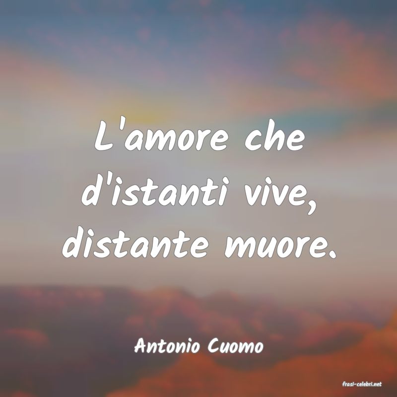 frasi di  Antonio Cuomo
