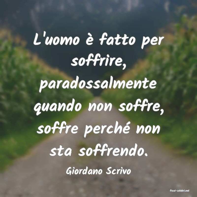 frasi di  Giordano Scrivo
