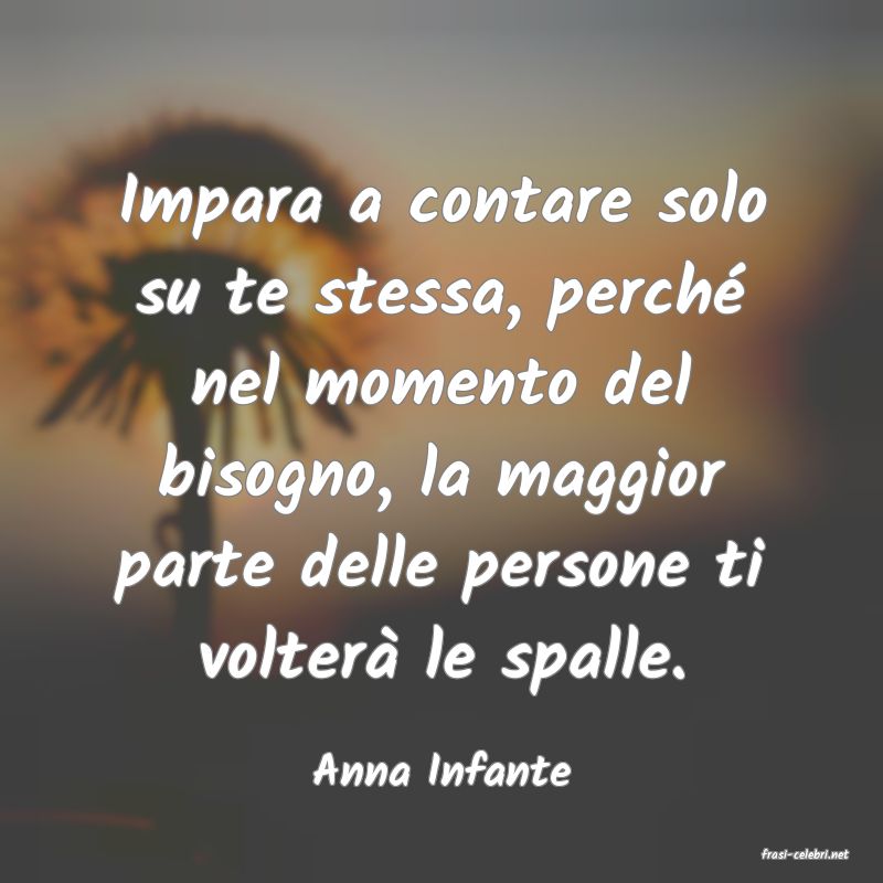 frasi di  Anna Infante
