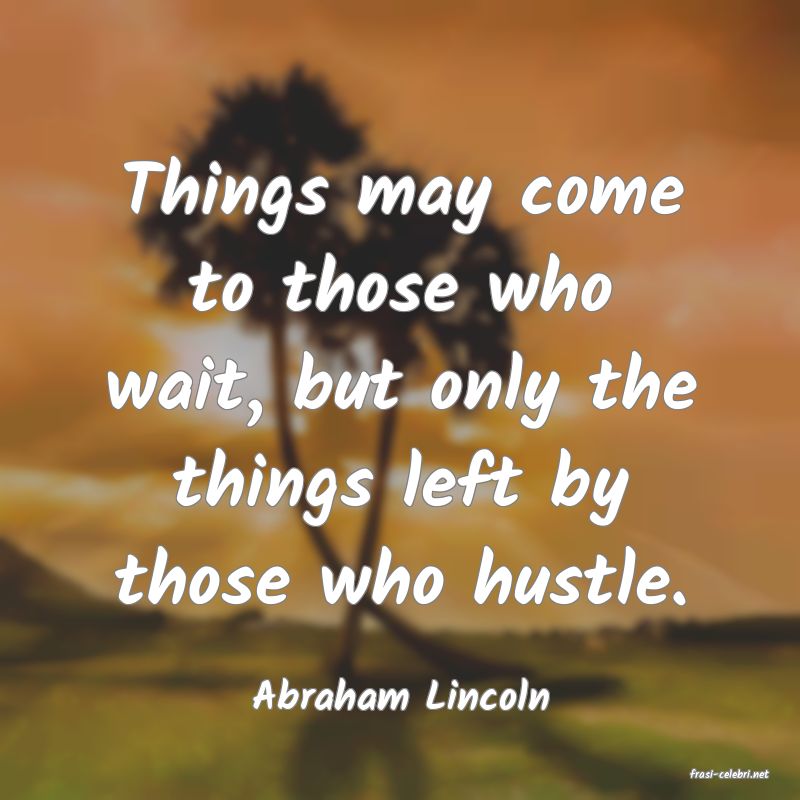 frasi di  Abraham Lincoln
