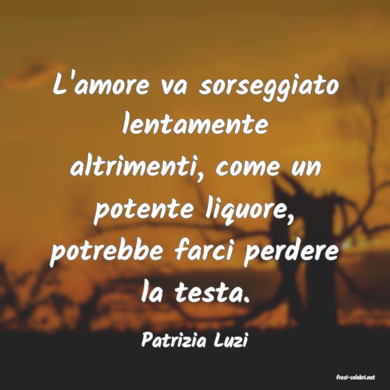 frasi di  Patrizia Luzi
