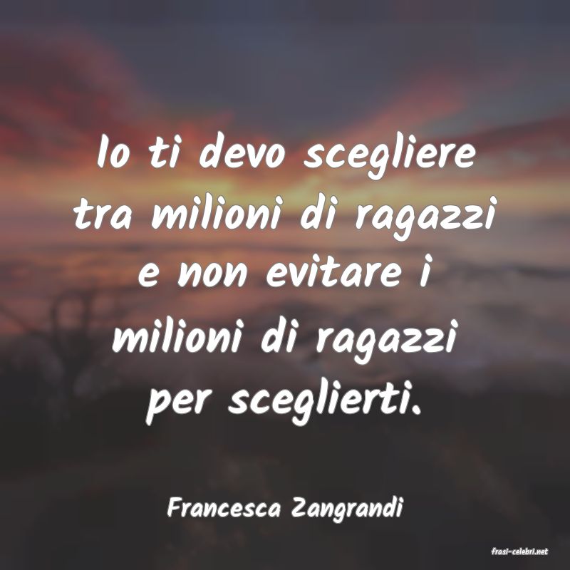 frasi di Francesca Zangrandi