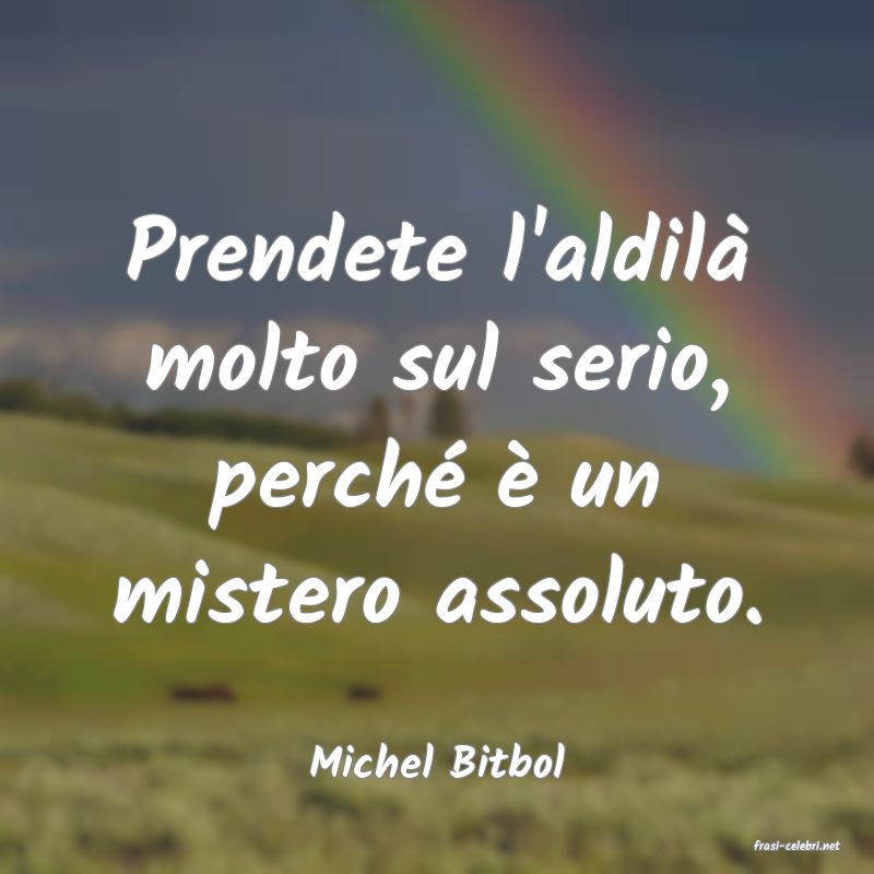 frasi di  Michel Bitbol
