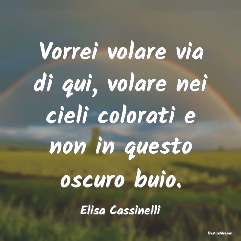frasi di  Elisa Cassinelli
