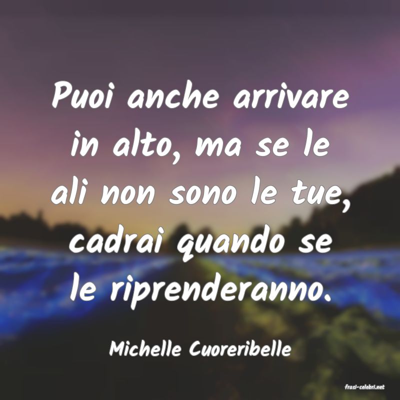 frasi di  Michelle Cuoreribelle
