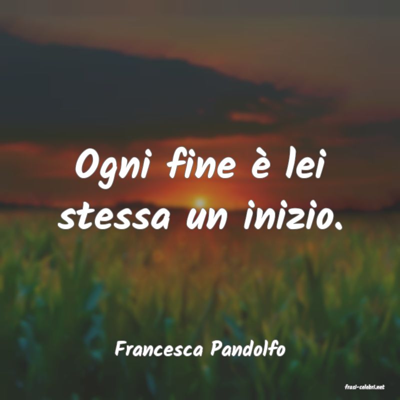 frasi di  Francesca Pandolfo
