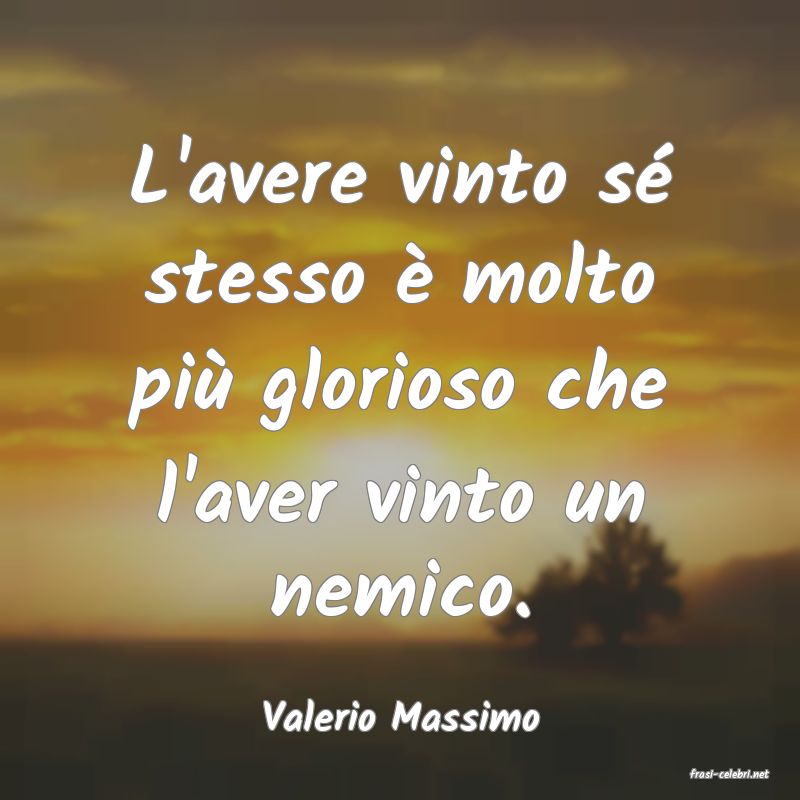 frasi di Valerio Massimo