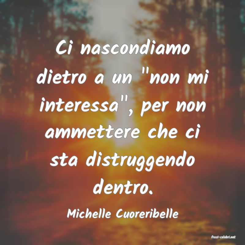 frasi di  Michelle Cuoreribelle
