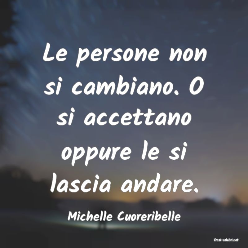 frasi di  Michelle Cuoreribelle
