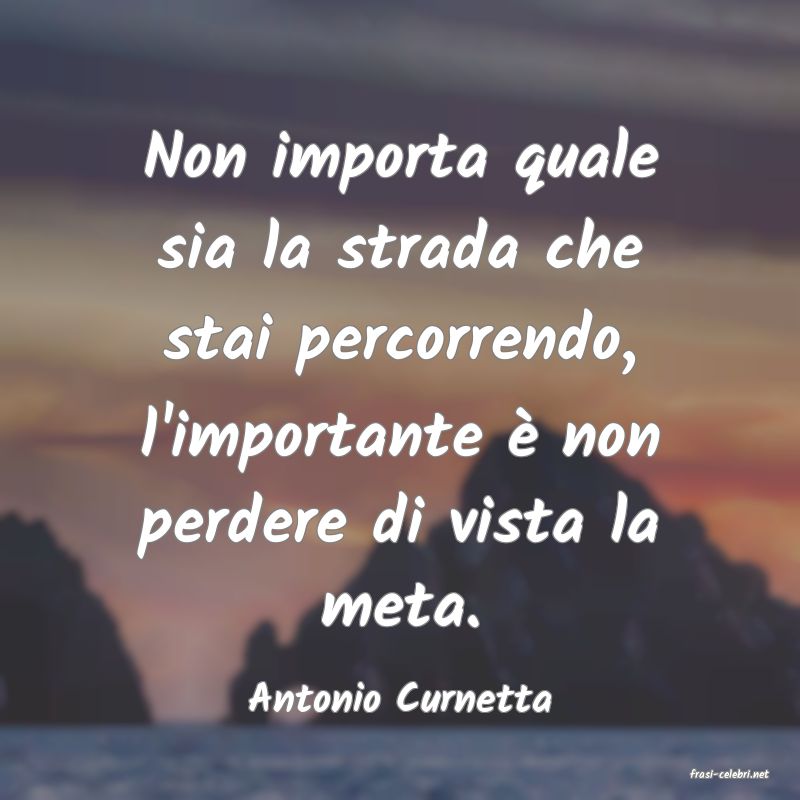 frasi di  Antonio Curnetta
