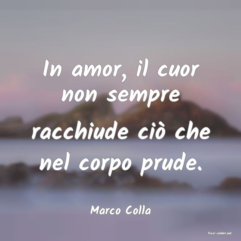 frasi di  Marco Colla
