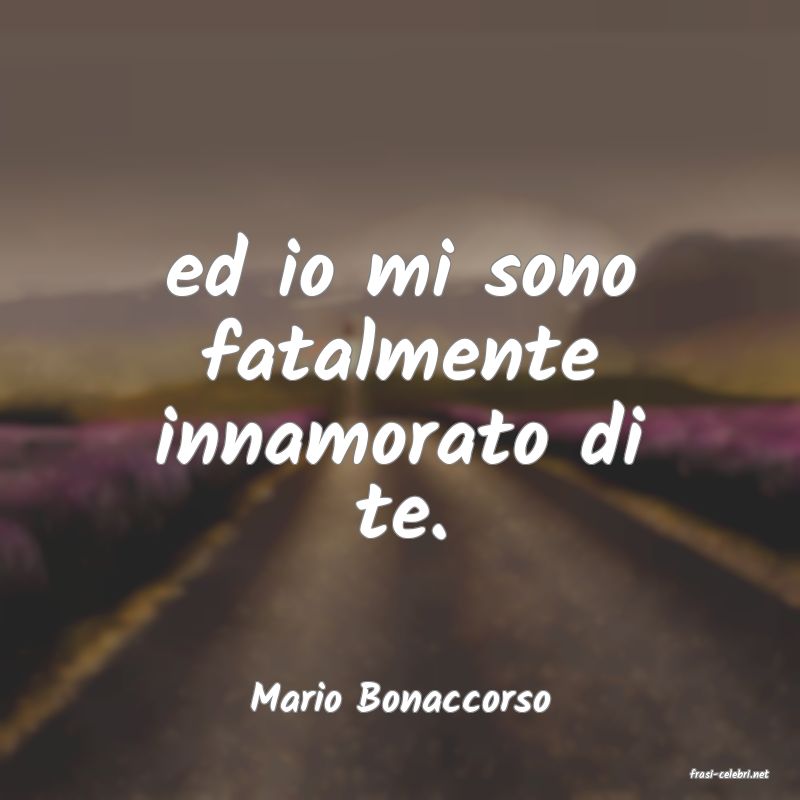 frasi di  Mario Bonaccorso
