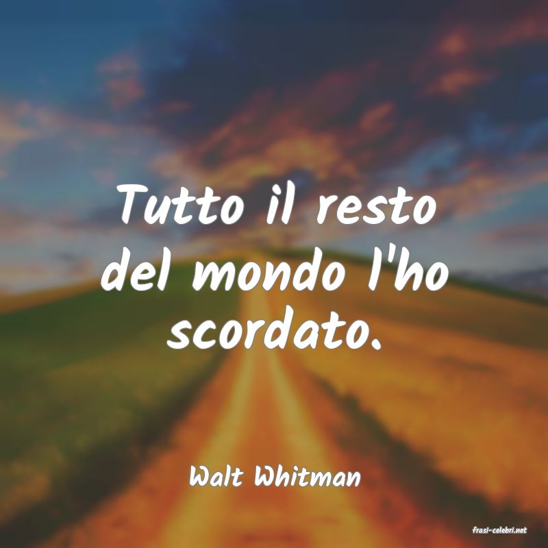frasi di  Walt Whitman
