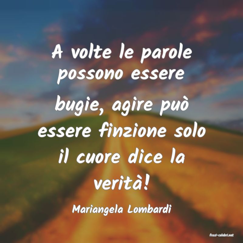 frasi di  Mariangela Lombardi

