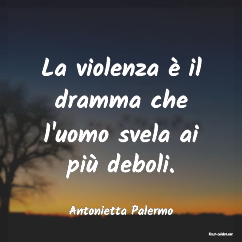 frasi di  Antonietta Palermo

