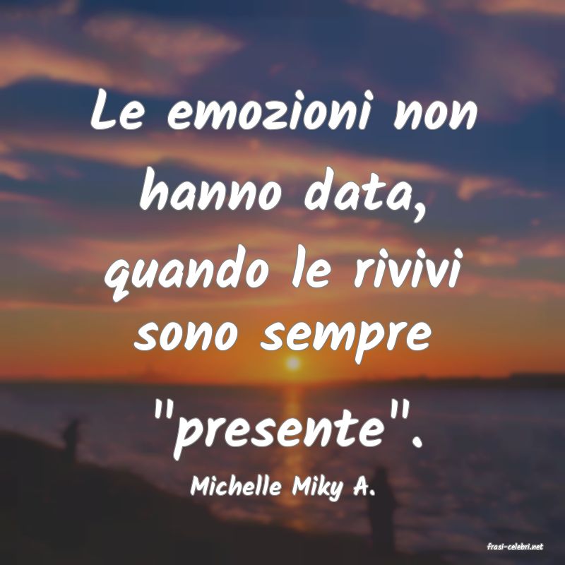 frasi di  Michelle Miky A.
