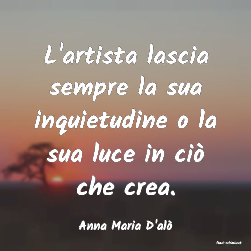 frasi di Anna Maria D'al