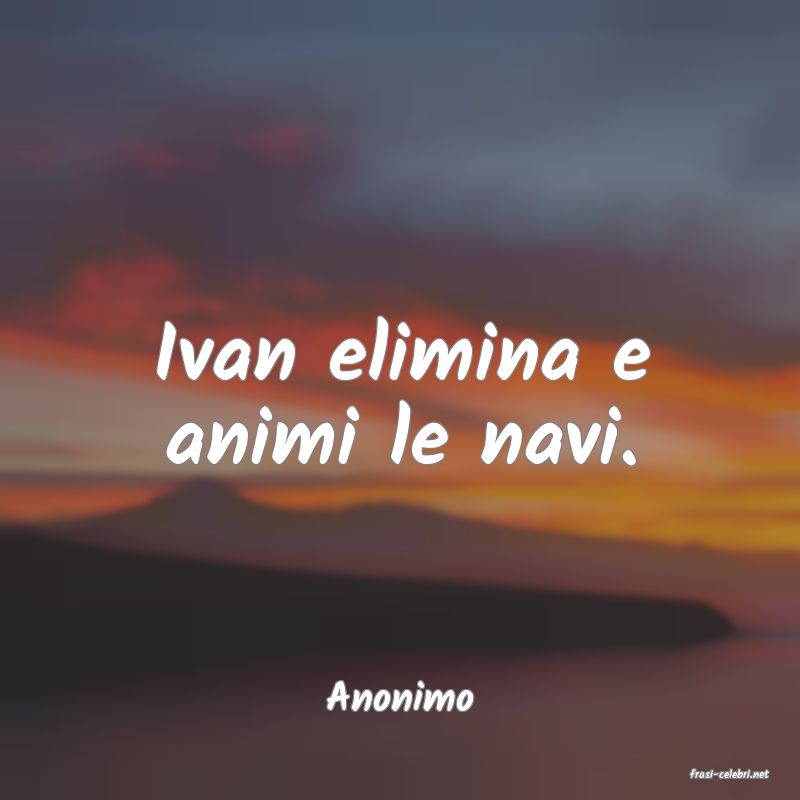 frasi di  Anonimo
