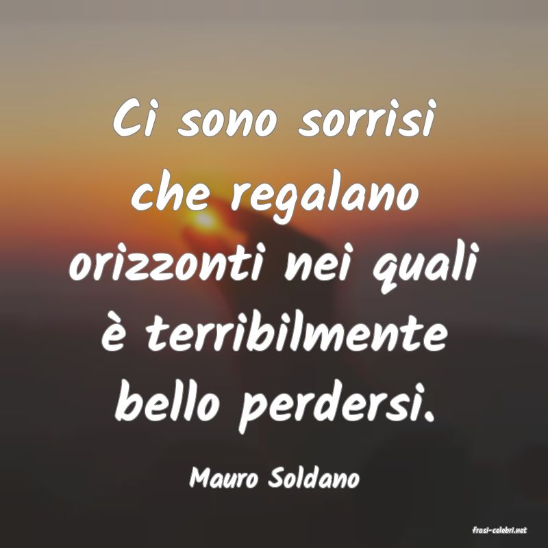 frasi di  Mauro Soldano
